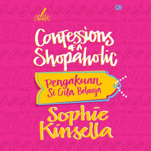 Confessions of a Shopaholic: Pengakuan Si Gila Belanja, Sophie Kinsella