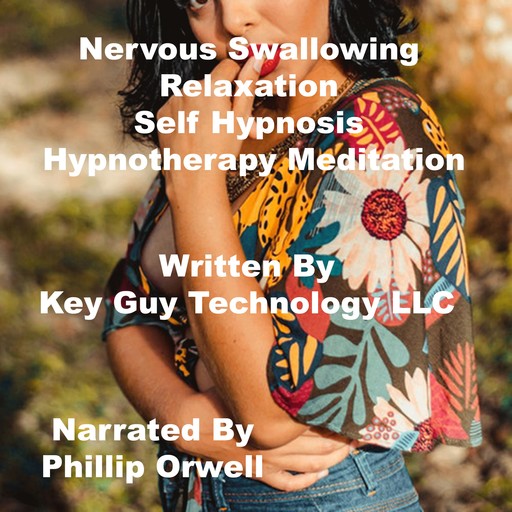 Nervous Swallowing Relaxation Self Hypnosis Hypnotherapy Meditation, Key Guy Technology LLC