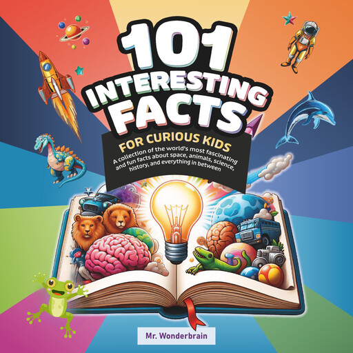 101 Interesting facts for curious kids, Wonderbrain