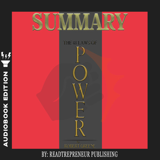 Summary of The 48 Laws of Power: by Robert Greene, Readtrepreneur Publishing