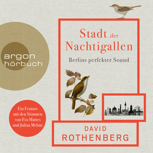 Stadt der Nachtigallen - Berlins perfekter Sound, David Rothenberg