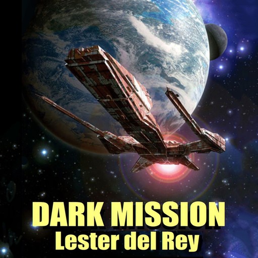 Dark Mission, Lester Del Rey