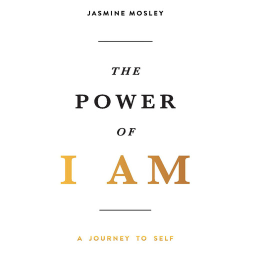 The Power of I Am, Jasmine Mosley