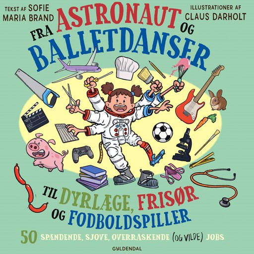 Fra astronaut og balletdanser til dyrlæge, frisør og fodboldspiller., Sofie Maria Brand