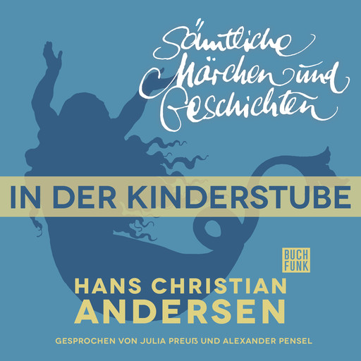 H. C. Andersen: Sämtliche Märchen und Geschichten, In der Kinderstube, Hans Christian Andersen