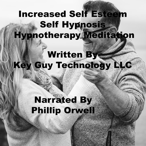Increased Self Esteem Self Hypnosis Hypnotherapy Meditation, Key Guy Technology LLC
