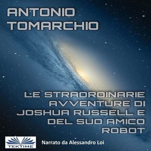 Le Straordinarie Avventure di Joshua Russell e del Suo Amico Robot, Antonio Tomarchio