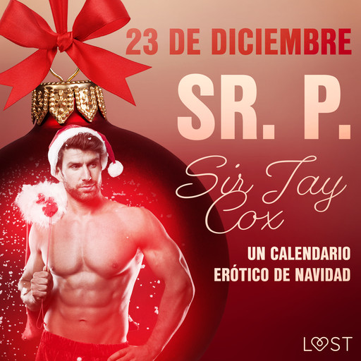 23 de diciembre: Sr. P. - un calendario erótico de Navidad, Sir Jay Cox