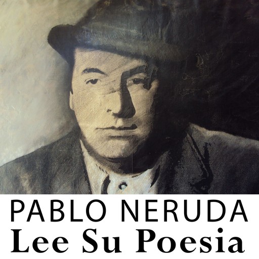 Lee Su Poesia, Pablo Neruda