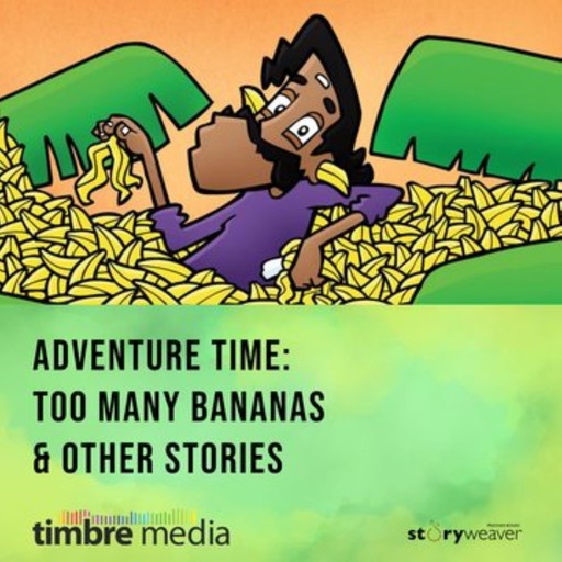 Adventure Time - Too Many Bananas & Other Stories, Rohini Nilekani, Reshma Thapa-Gurung, Lavina Mahbubani