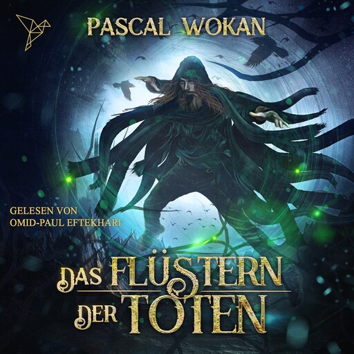 Das Flüstern der Toten - Nekromanten-Zyklus, Band 2 (ungekürzt), Pascal Wokan