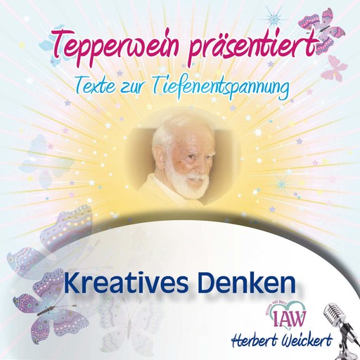 Tepperwein präsentiert: Kreatives Denken (Texte zur Tiefenentspannung), 