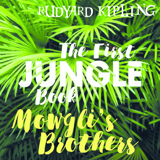 Mowgli’s Brothers, Joseph Rudyard Kipling