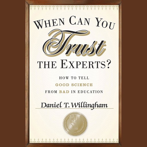 When Can You Trust the Experts?, Daniel T.Willingham