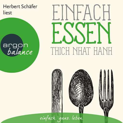 Einfach essen (Ungekürzte Lesung), Thich Nhat Hanh