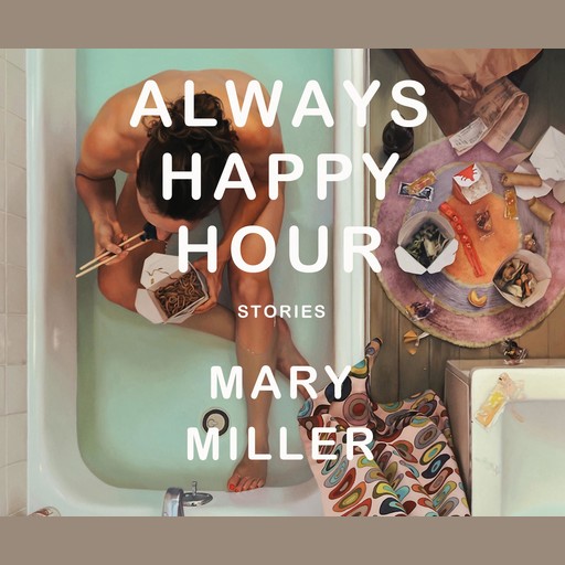 Always Happy Hour, Mary Miller
