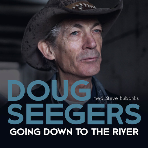 Going down to the river, Steve Eubanks, Dough Seegers