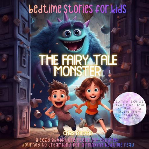 The Fairy Tale Monster: Bedtime Stories for Kids, Chris Baldebo
