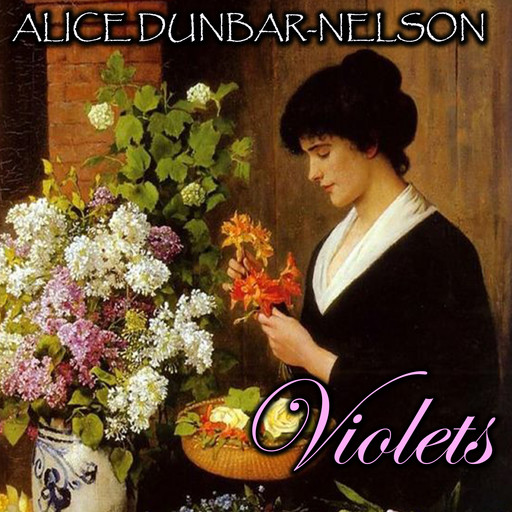 Violets, Alice Dunbar-Nelson