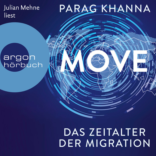 Move - Das Zeitalter der Migration (Ungekürzt), Parag Khanna