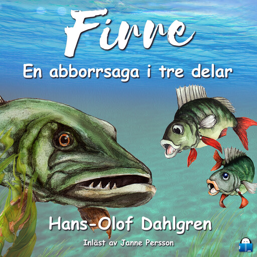 Firre - en abborrsaga i tre delar, Hans-Olof Dahlgren