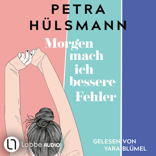 Morgen mach ich bessere Fehler (Gekürzt), Petra Hülsmann