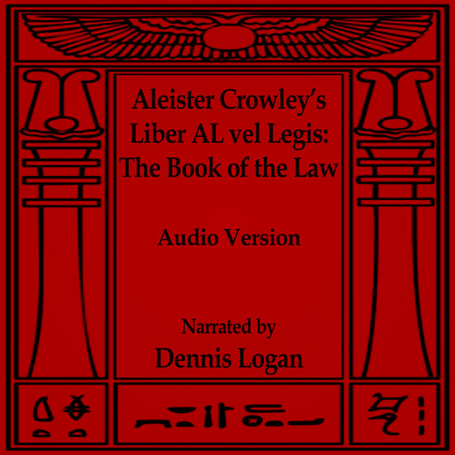 Aleister Crowley's Liber AL vel Legis - The Book of the Law, Aleister Crowley