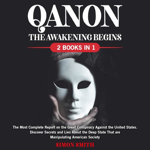 QANON: The Awakening Begins (2 Books in 1), Simon Smith