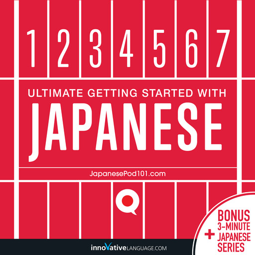Learn Japanese: Ultimate Getting Started with Japanese, Innovative Language Learning, JapanesePod101.com