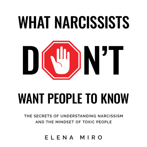 What Narcissists DON’T Want People to Know, Elena Miro