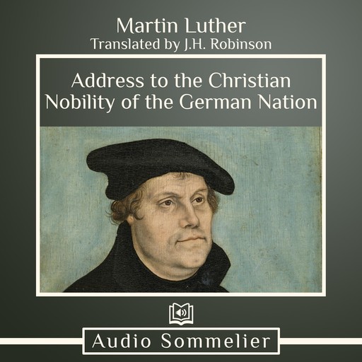 Address to the Christian Nobility of the German Nation, Martin Luther, J.H. Robinson