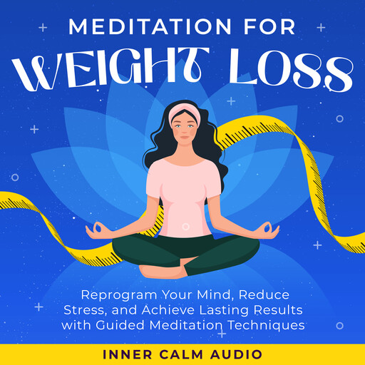 Meditation For Weight Loss, Inner Calm Audio