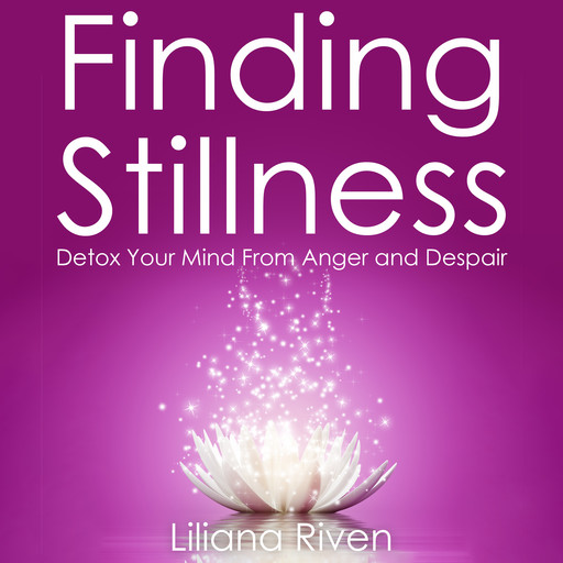 Finding Stillness, Liliana Riven