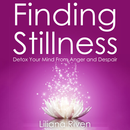 Finding Stillness, Liliana Riven