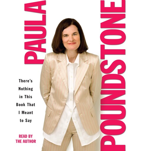 There's Nothing in This Book That I Meant to Say, Paula Poundstone
