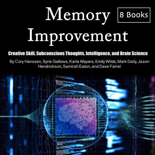 Memory Improvement, Jason Hendrickson, Dave Farrel, Emily Wilds, Syrie Gallows, Samirah Eaton, Karla Wayers, Mark Daily, Cory Hanssen