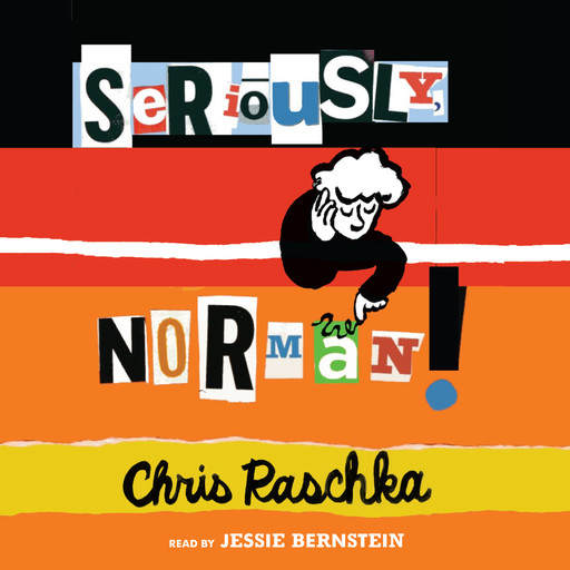 Seriously, Norman!, Chris Raschka