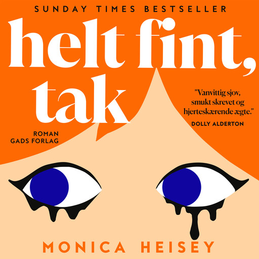 Helt fint, tak, Monica Heisey