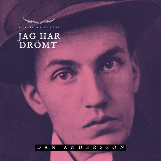 Jag har drömt, Dan Andersson