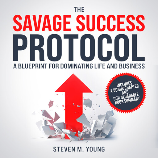 The Savage Success Protocol, Steven M. Young