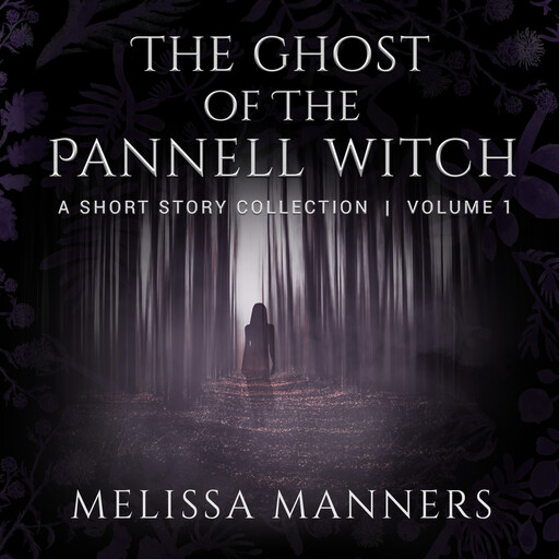 The Ghost of The Pannell Witch, Melissa Manners