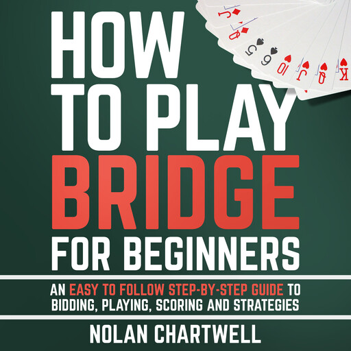 How To Play Bridge For Beginners, Nolan Chartwell