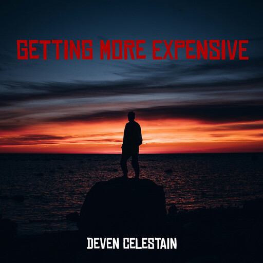 Getting More Expensive, Deven Celestain