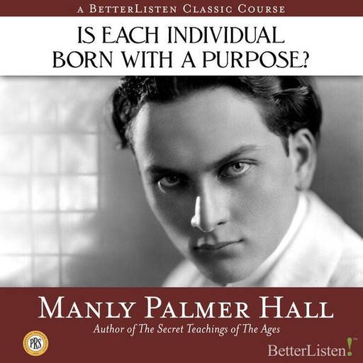 Is Each Individual Born With A Purpose?, Manly Hall