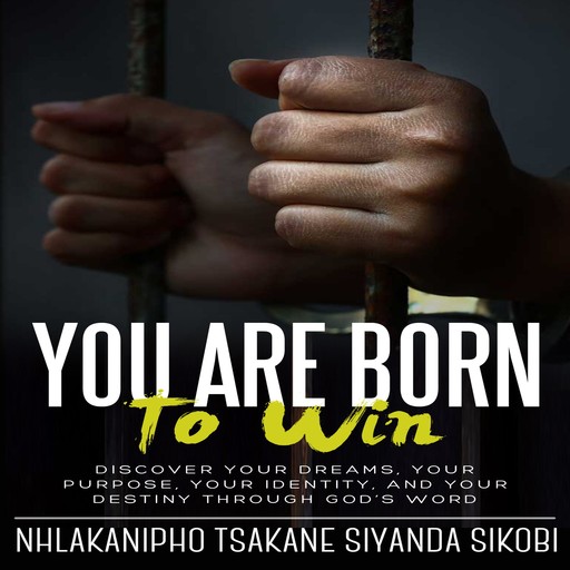 You Are Born to Win, Nhlakanipho Tsakane Siyanda Sikobi
