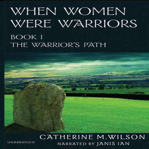 When Women Were Warriors, Catherine M. Wilson