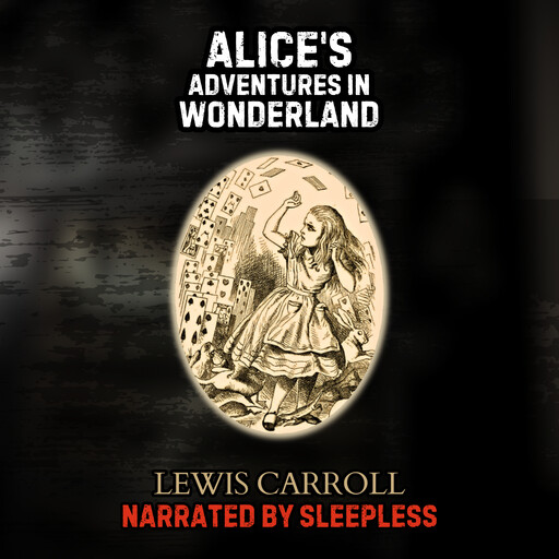 Alice's Adventures In Wonderland - Sleepless Edition, Lewis Carroll