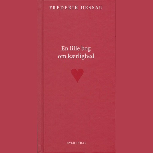 En lille bog om kærlighed, Frederik Dessau