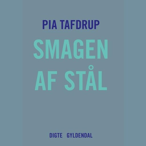 Smagen af stål, Pia Tafdrup