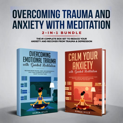 Overcoming Trauma & Anxiety with Meditation 2-in-1 Bundle, Karen Hills